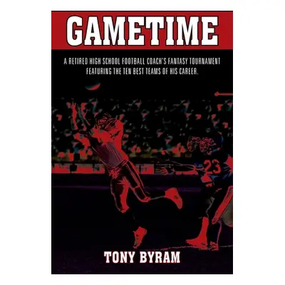 "Gametime: A retired high school football coach's fantasy tournament featuring the ten best team