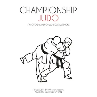 "Championship Judo: Tai-Otoshi and O-Uchi-Gari Attacks" - "" ("Leggett T. P.")