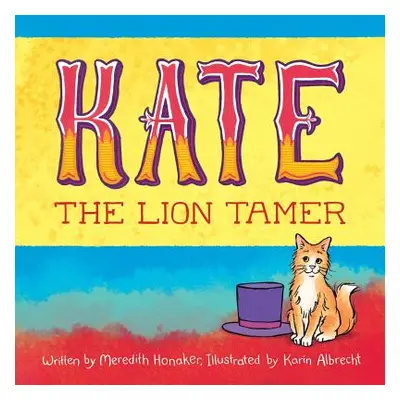 "Kate the Lion Tamer" - "" ("Honaker Meredith")