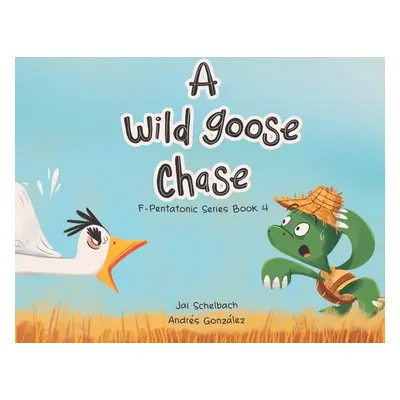 "A Wild Goose Chase" - "" ("Schelbach Jai")