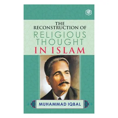 "The Reconstruction of Religious Thought in Islam" - "" ("Iqbal M.")