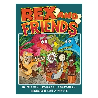 "Rex and Friends" - "" ("Campanelli Michele Wallace")