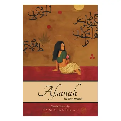 "Afsanah: In Her Words" - "" ("Ashraf Esma")