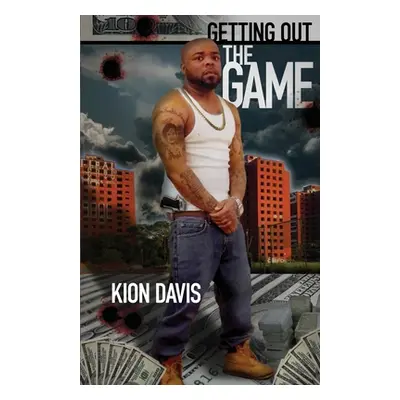 "Getting Out The Game" - "" ("Davis Kion")