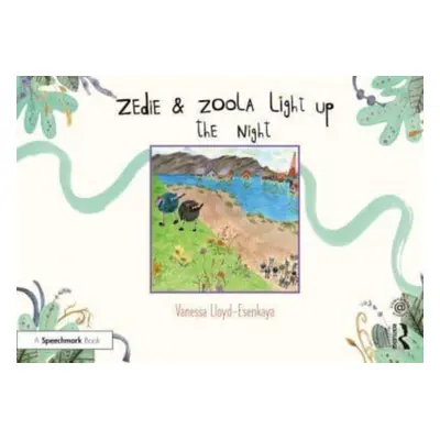 "Zedie and Zoola Light Up the Night: A Storybook to Help Children Learn about Communication Diff