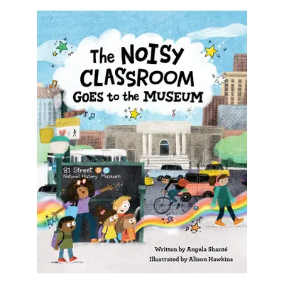 "The Noisy Classroom Goes to the Museum" - "" ("Shant Angela")