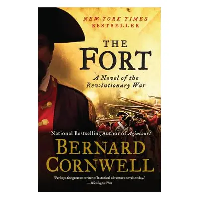 "The Fort: A Novel of the Revolutionary War" - "" ("Cornwell Bernard")