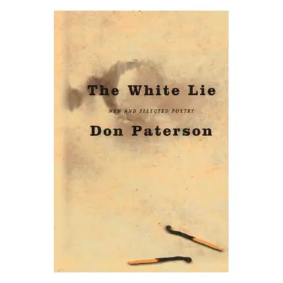 "The White Lie: New and Selected Poetry" - "" ("Paterson Don")