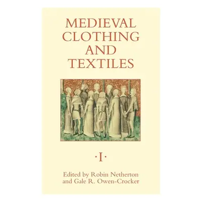 "Medieval Clothing and Textiles 1" - "" ("Netherton Robin")