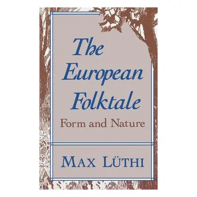 "The European Folktale: Form and Nature" - "" ("Luthi Max")