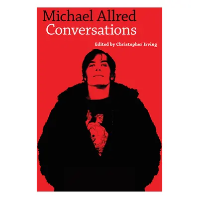 "Michael Allred: Conversations" - "" ("Irving Christopher")