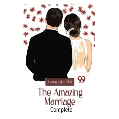 "The Amazing Marriage- Complete" - "" ("Meredith George")