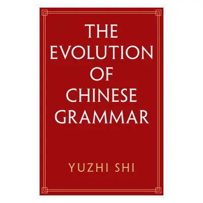 "The Evolution of Chinese Grammar" - "" ("Shi Yuzhi")