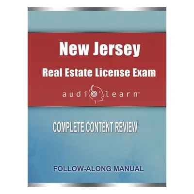 "New Jersey Real Estate License Exam Audio Learn: Complete Audio Review for the Real Estate Lice