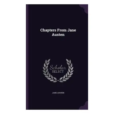 "Chapters From Jane Austen" - "" ("Austen Jane")