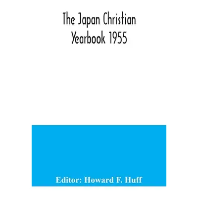 "The Japan Christian Yearbook 1955" - "" ("F. Huff Howard")