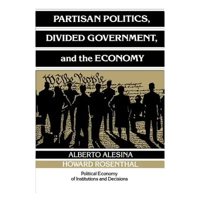 "Partisan Politics, Divided Government, and the Economy" - "" ("Alesina Alberto")