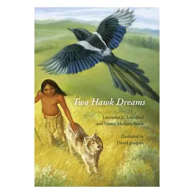 "Two Hawk Dreams" - "" ("Loendorf Lawrence L.")