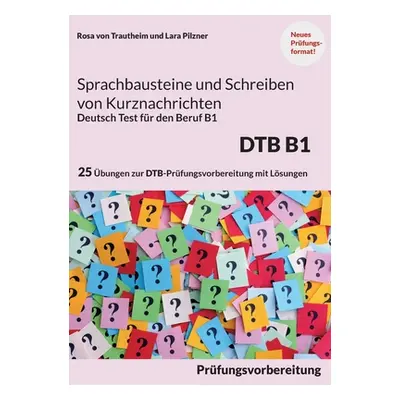 "Sprachbausteine B1 Schreiben von Kurznachrichten - Deutsch-Test fr den Beruf B1: 10 prfungshnli