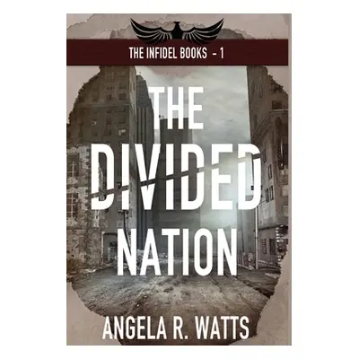 "The Divided Nation" - "" ("Watts Angela R.")