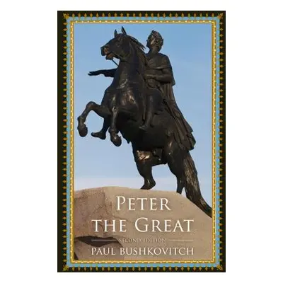 "Peter the Great" - "" ("Bushkovitch Paul")