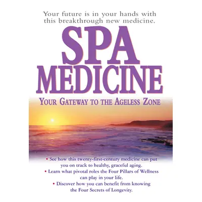 "Spa Medicine: Your Gateway to the Ageless Zone" - "" ("Simpson Graham")