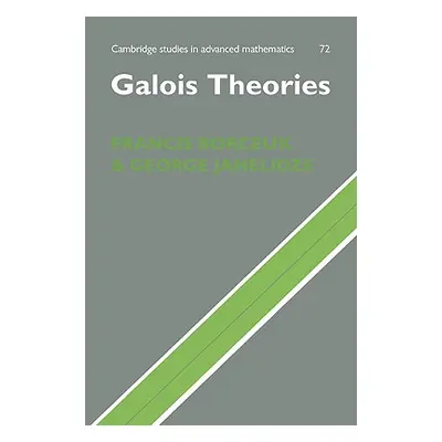 "Galois Theories" - "" ("Borceux Francis")