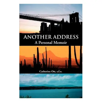 "Another Address: A Personal Memoir" - "" ("Ott S. F. O. Catherine")