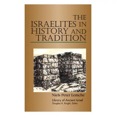 "The Israelites in History and Tradition" - "" ("Lemche Niels Peter")