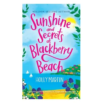 "Sunshine and Secrets at Blackberry Beach" - "" ("Martin Holly")