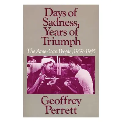 "Days of Sadness, Years of Triumph" - "" ("Perrett Geoffrey")