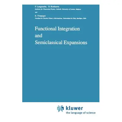 "Functional Integration and Semiclassical Expansions" - "" ("Langouche Flor")