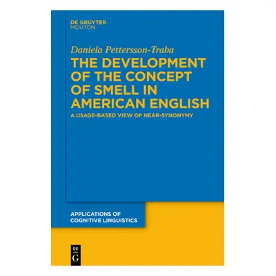 "The Development of the Concept of Smell in American English: A Usage-Based View of Near-Synonym