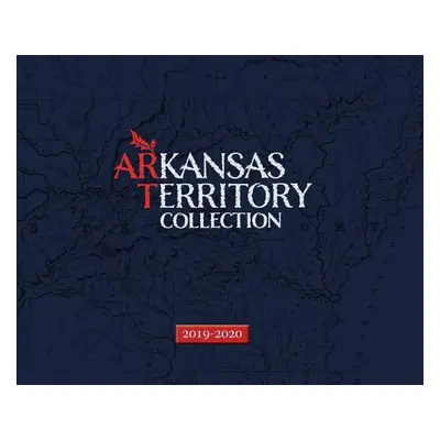 "Arkansas Territory Collection: 2019-2020" - "" ("Lasater John P. IV")