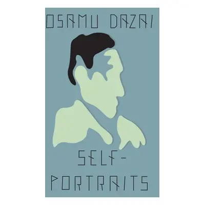 Self-Portraits: Stories (Dazai Osamu)