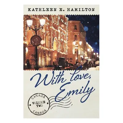 "With Love, Emily Volume 2" - "" ("Hamilton Kathleen E.")