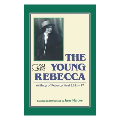 "The Young Rebecca: The Writings of Rebecca West 1911-1917" - "" ("Marcus Jane Connor")