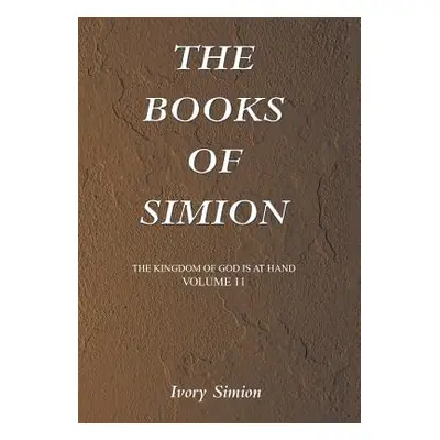 "The Kingdom of God Is at Hand: The Books of Simion" - "" ("Simion Ivory")