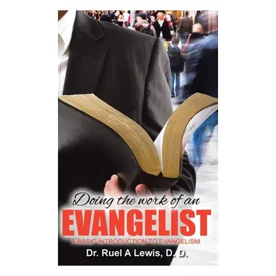 "Doing the Work of an Evangelist: A Basic Introduction to Evangelism" - "" ("Lewis D. D. Ruel A.