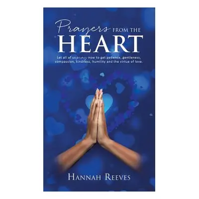 "Prayers from the Heart" - "" ("Reeves Hannah")