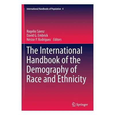 "The International Handbook of the Demography of Race and Ethnicity" - "" ("Senz Rogelio")