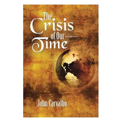 "The Crisis of Our Time" - "" ("Carvalho John")