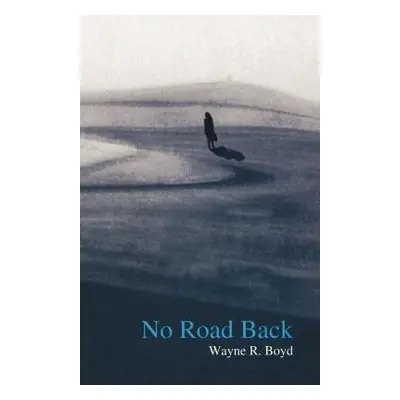 "No Road Back" - "" ("Boyd Wayne R.")