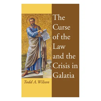 "The Curse of the Law and the Crisis in Galatia" - "" ("Wilson Todd A.")