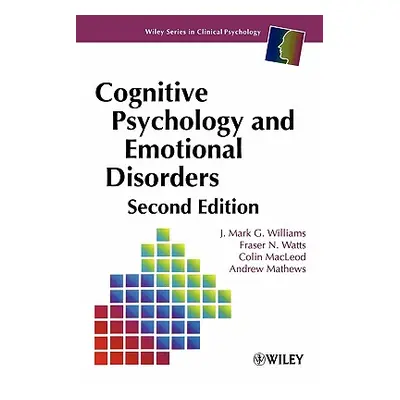 "Cognitive Psychology and Emotional Disorders" - "" ("Williams J. Mark G.")