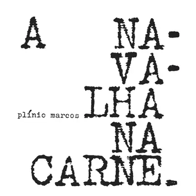 "A navalha na carne" - "" ("Marcos Plinio")