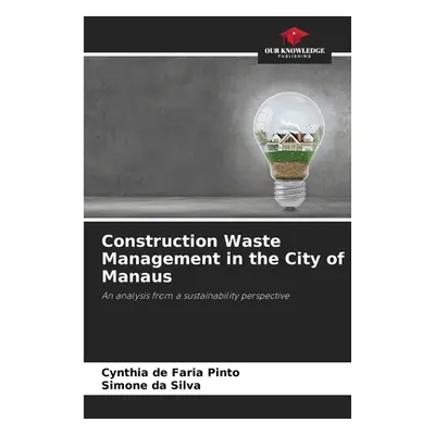 "Construction Waste Management in the City of Manaus" - "" ("Pinto Cynthia de Faria")