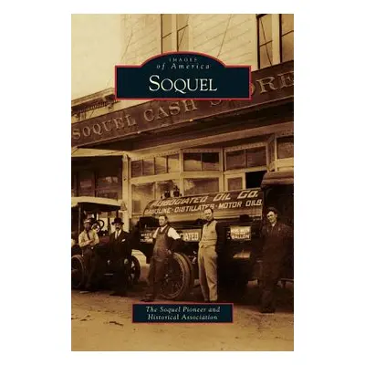 "Soquel" - "" ("Soquel Pioneer and Historical Associatio")