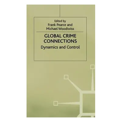 "Global Crime Connections: Dynamics and Control" - "" ("Pearce Frank")