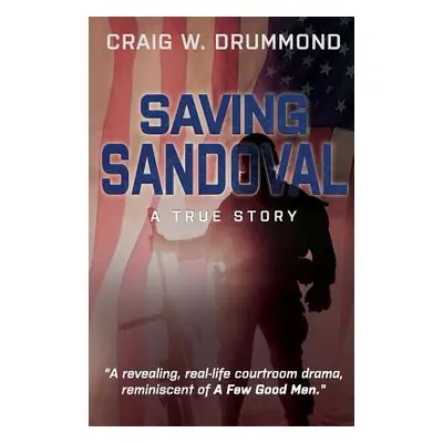 "Saving Sandoval: A True Story" - "" ("Drummond Craig W.")